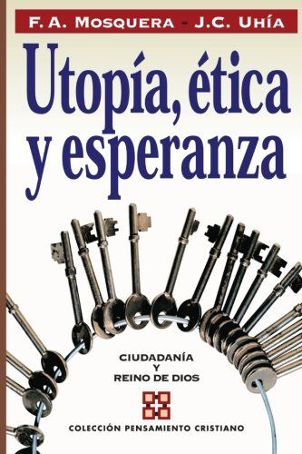 UTOPIA, ETICA Y ESPERANZA