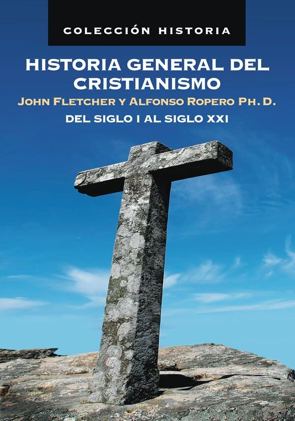 Historia general del cristianismo, del siglo I al XXI
