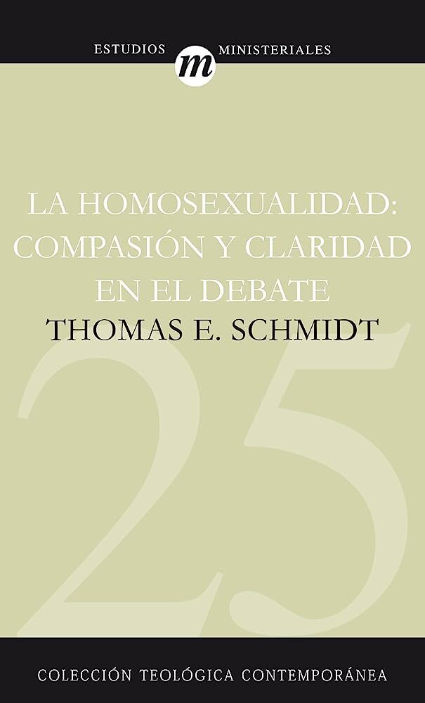 25. La Homosexualidad:Compasión y claridad en el debate (Colección Teología Contemporánea Clie)
