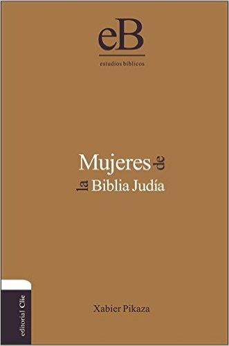 MUJERES DE LA BIBLIA JUDIA