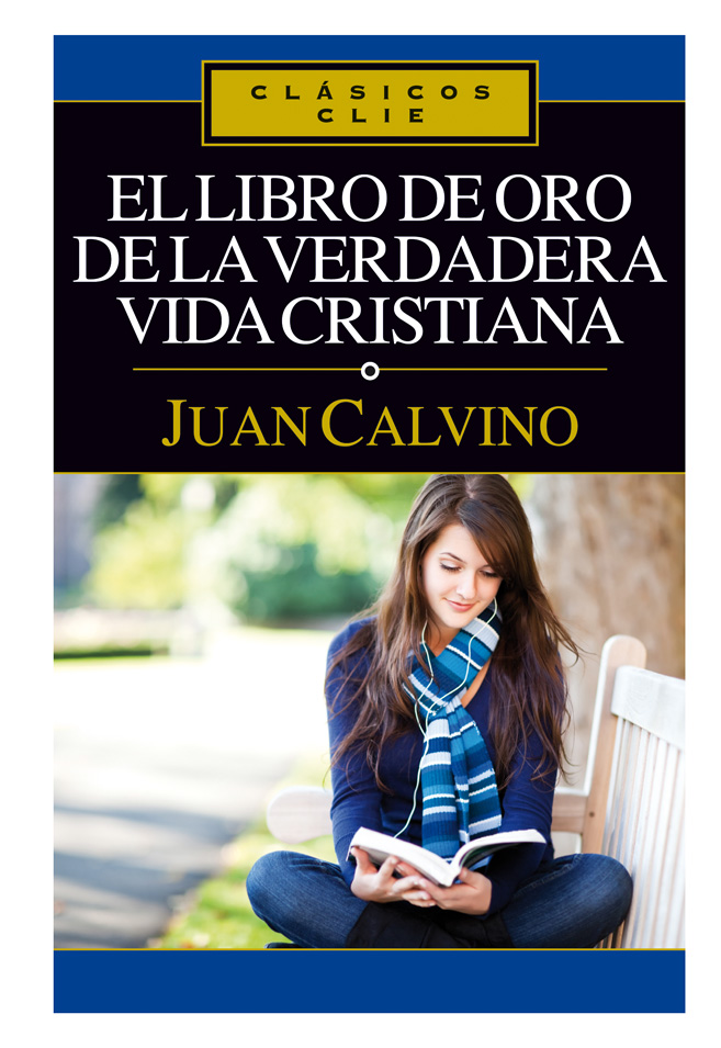 EL LIBRO DE ORO DE LA VERDADERA VIDA CRISTIANA
