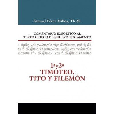 1 y 2 Timoteo, Tito y Filemón. Comentario exegético al texto griego del Nuevo Testamento.