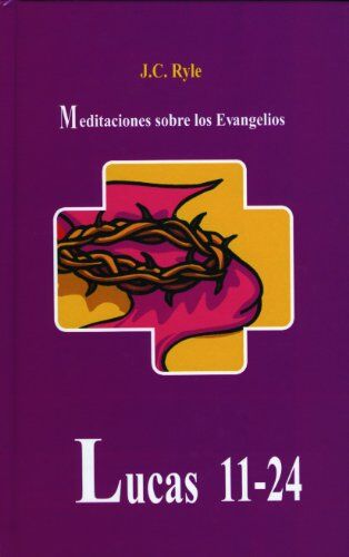 Lucas 11-24. Meditaciones sobre los evangelios