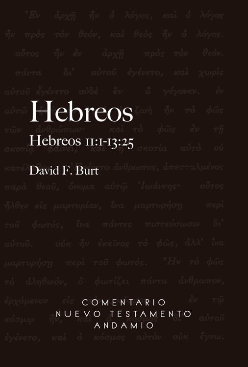 Hebreos III: 11:1-13:25. Comentario Nuevo Testamento Andamio