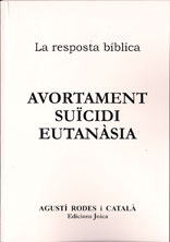 Avortament, suïcidi, eutanasia (Col·lecció la resposta bíblica per al segle XXI)