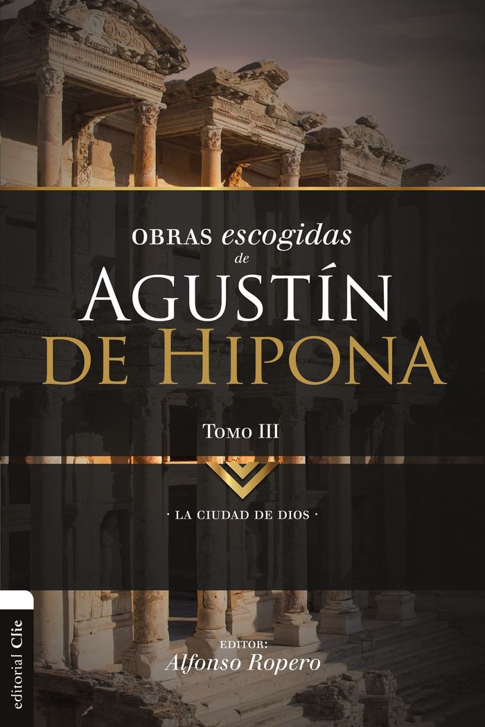 Obras escogidas de Agustín de Hipona. Tomo III. La ciudad de Dios