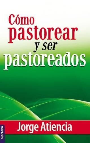 Cómo pastorear y ser pastoreados (bolsillo)