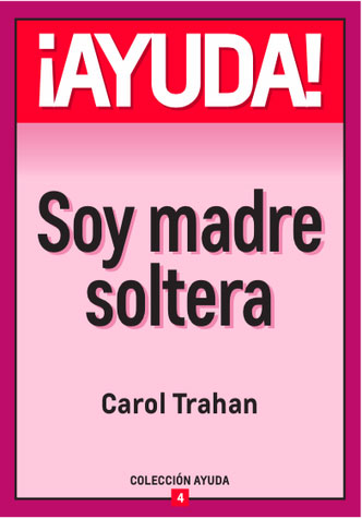 ¡AYUDA! Soy Madre Soltera (bolsillo)