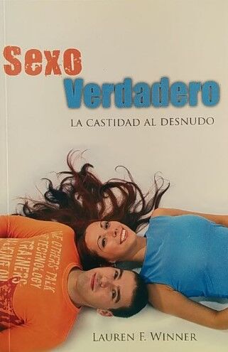 Sexo verdadero - La castidad al desnudo