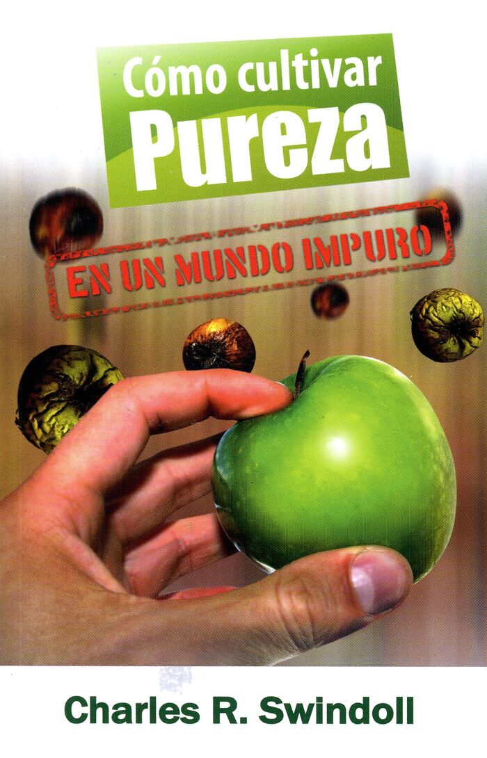 Cómo cultivar pureza en un mundo impuro (bolsillo)