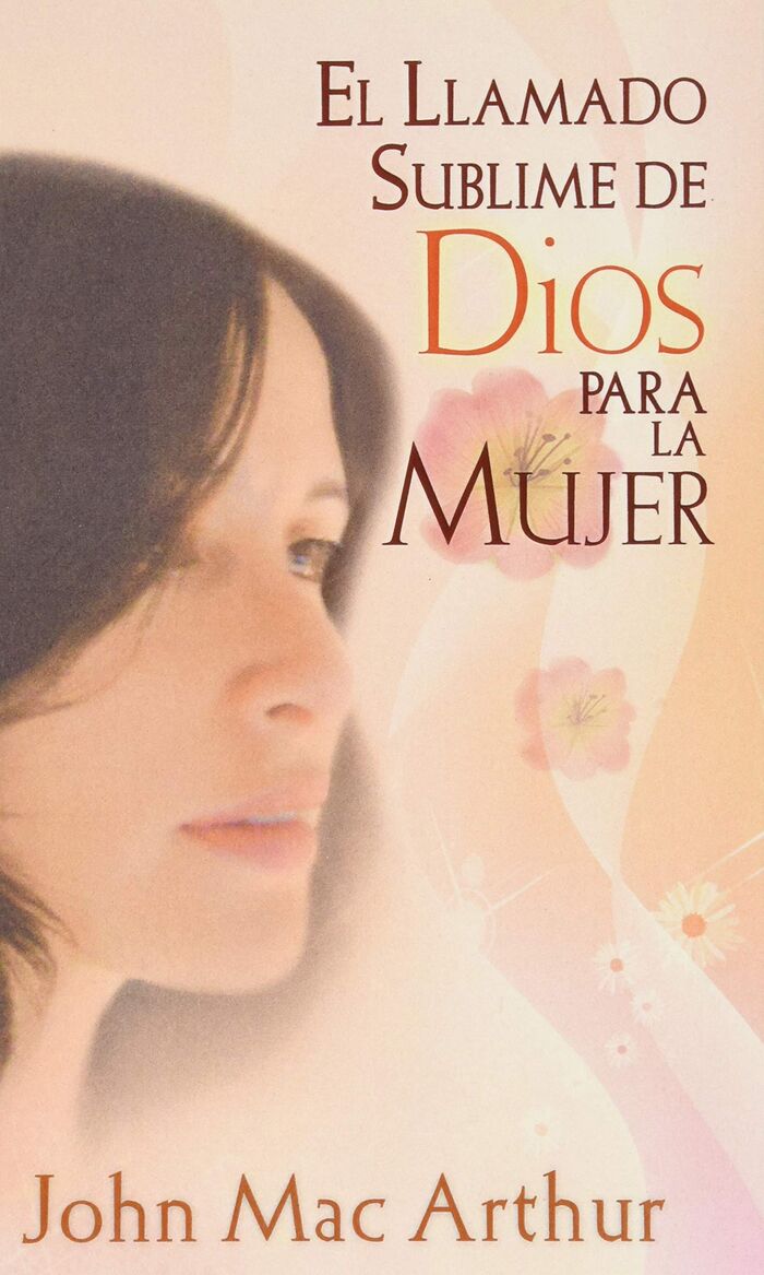 El llamado sublime de Dios para la mujer (bolsillo)