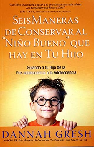 Seis maneras de conservar al niño bueno que hay en tu hijo (Bolsillo)