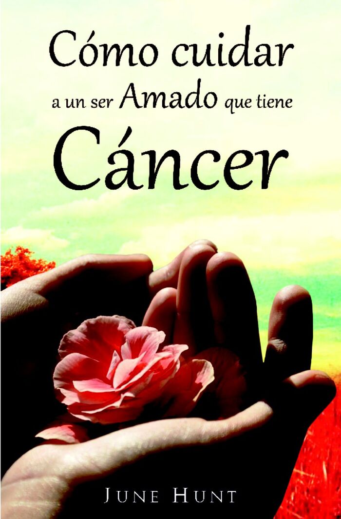 Cómo Cuidar A Un Ser Amado Que Tiene Cáncer (bolsillo)