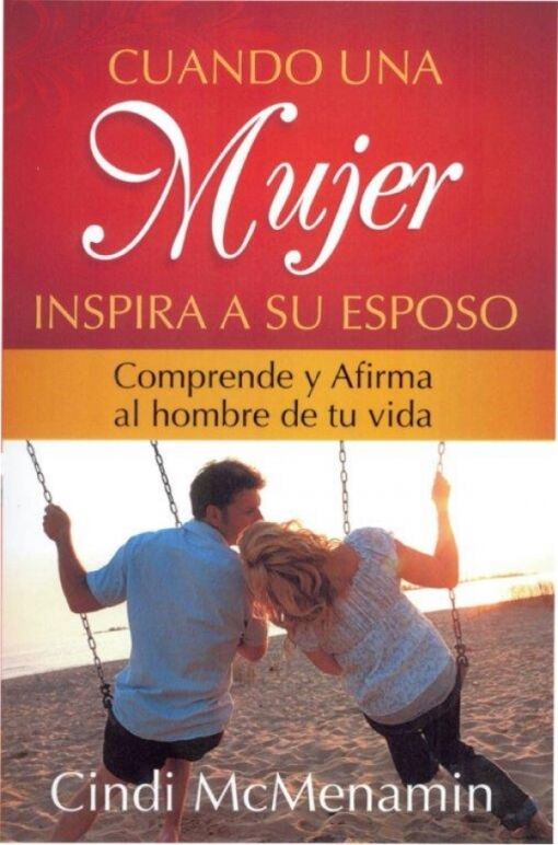 CUANDO UNA MUJER INSPIRA A SU ESPOSO