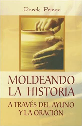 Moldeando la historia a través del ayuno y la oración