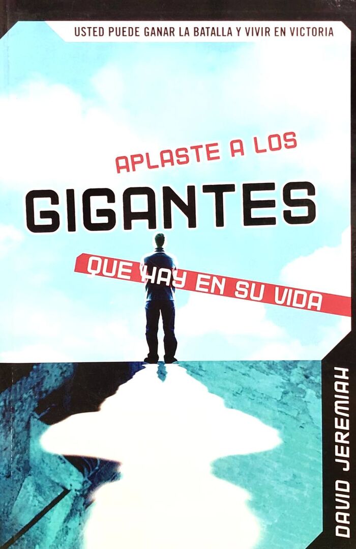 APLASTE A LOS GIGANTES QUE HAY EN SU VIDA