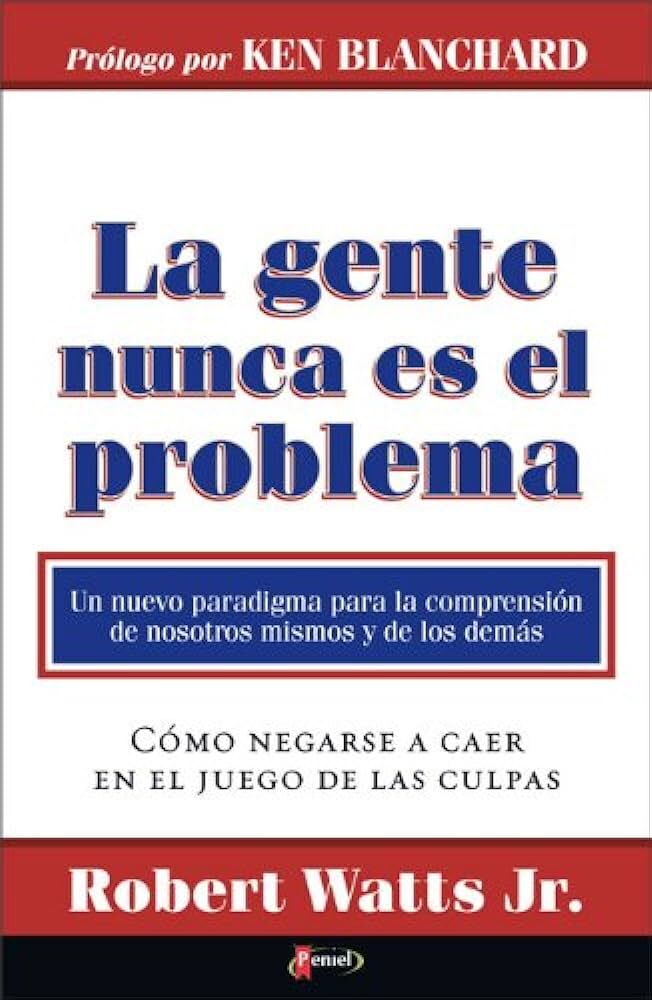 LA GENTE NUNCA ES EL PROBLEMA