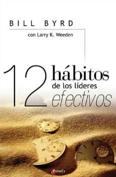 12 HABITOS DE LOS LIDERES ALTAMENTE EFECTIVOS 