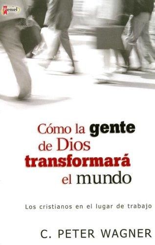 COMO LA GENTE DE DIOS TRANSFORMARÁ EL MUNDO