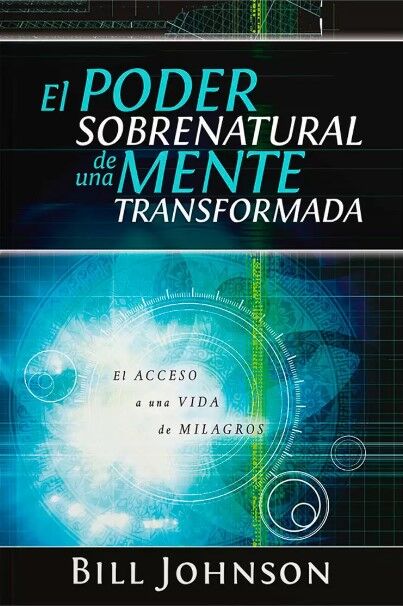 El poder sobrenatural de una mente transformada
