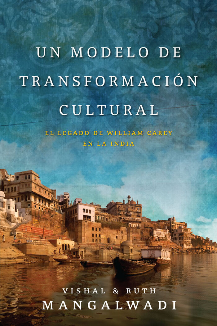 Un modelo de transformación cultural:El legado de William Carey en la India