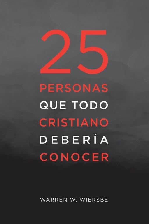 25 Personas que Todo Cristiano Debería Conocer