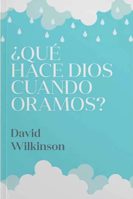 ¿Qué hace Dios cuando oramos?