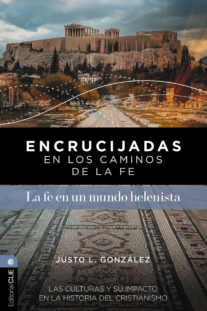 Encrucijadas en los caminos de la fe. La fe en un mundo helenista