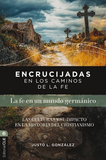 Encrucijadas en los caminos de la fe. La fe en un mundo germánico