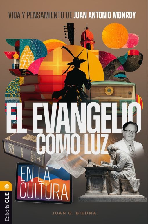 El evangelio como luz. Vida y pensamiento de Juan Antonio Monroy