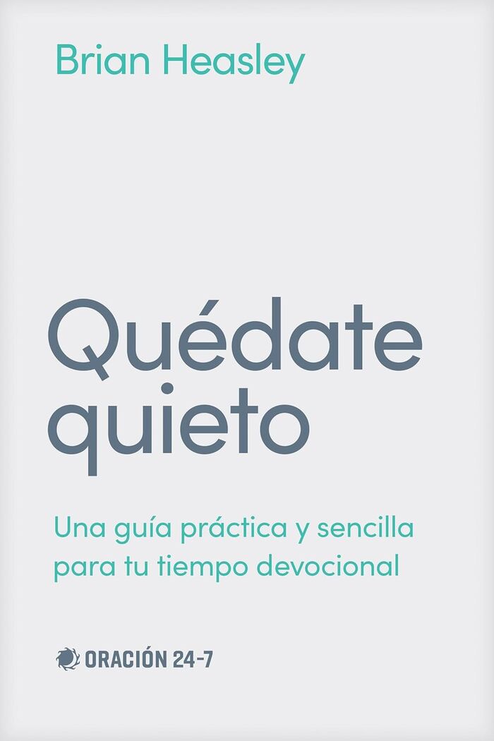 Quédate quieto: Una guía práctica y sencilla para tu tiempo devocional 