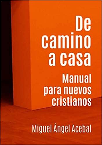 DE CAMINO A CASA - Manual para nuevos creyentes