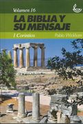 LA BIBLIA Y SU MENSAJE. 1 CORINTIOS