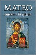 Mateo enseña a la iglesia: estructura teológica del primer evangelio