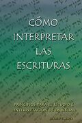 Cómo interpretar las Escrituras 