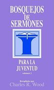 Bosquejos de sermones para la juventud Vol.2