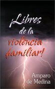 ¡Libres de la violencia familiar!
 
 
 
