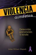 Violencia doméstica - Una guía para detección, prevención, y ayuda 