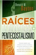 Raíces teológicas del pentecostalismo 