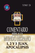 Comentario Biblico Mundo Hispano - 1,2 y 3 Juan, Apocalipsis (Tomo 24)