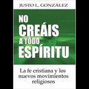 No creáis a todo Espíritu
