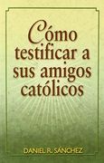Cómo testificar a sus amigos católicos
