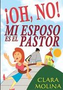 ¡Oh No! Mi Esposo es El Pastor