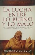 La lucha entre lo bueno y lo malo