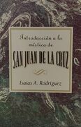 Introduccion a la mistica de San Juan de la Cruz