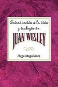 Introduccion a la Vida y Teologia de Juan Wesley 