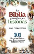 LA BIBLIA Y SUS GRANDES HISTORIAS - Tapa dura