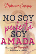 NO SOY PERFECTA, SOY AMADA