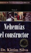 Nehemias el constructor. Sermones de Grandes Personajes Tomo 2