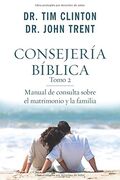 Consejería bíblica Tomo 2: Manual de consulta sobre el matrimonio y la familia